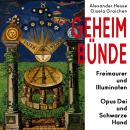 [German] - Geheimbünde: Freimaurer und Illuminaten, Opus Dei und Schwarze Hand Audiobook