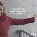 Happy Aging: Ulrike Draesner erzählt ihre Wechseljahre Audiobook