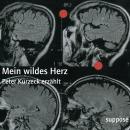 Mein wildes Herz: Peter Kurzeck erzählt Audiobook