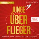 Junge Überflieger: Millennials - eine Generation auf der Erfolgsspur Audiobook