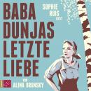 Baba Dunjas letzte Liebe Audiobook