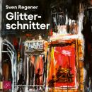 [German] - Glitterschnitter (Ungekürzt) Audiobook
