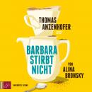 [German] - Barbara stirbt nicht (Ungekürzt) Audiobook