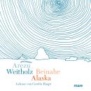 Beinahe Alaska Audiobook