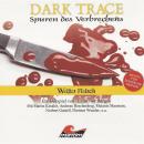 Dark Trace - Spuren des Verbrechens, Folge 7: Weißes Fleisch Audiobook