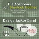 Sherlock Holmes: Die Abenteuer von Sherlock Holmes - Das gefleckte Band (Ungekürzt) Audiobook