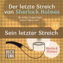 Sherlock Holmes - Der letzte Streich: Sein letzter Streich (Ungekürzt) Audiobook