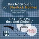 Sherlock Holmes - Das Notizbuch von Sherlock Holmes: Das Haus zu den drei Giebeln (Ungekürzt) Audiobook