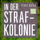 In der Strafkolonie (Ungekürzt) Audiobook