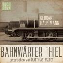 Bahnwärter Thiel (Ungekürzt) Audiobook