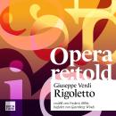 [German] - Rigoletto - Opera re:told, Band 3 (ungekuerzt) Audiobook