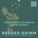 Ferenand getrü und Ferenand ungetrü (Mundart) Audiobook