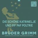 Die schöne Katrinelje und Pif Paf Poltrie Audiobook