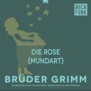 Die Rose (Mundart) Audiobook