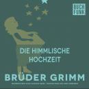 Die himmlische Hochzeit Audiobook