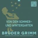 Von dem Sommer- und Wintergarten Audiobook