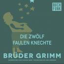 Die zwölf faulen Knechte Audiobook