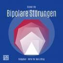 Ratgeber Bipolare Störungen (Ungekürzt) Audiobook