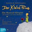 [German] - Der kleine Prinz: Das Musical-Hörspiel mit Liedern von Silvia Hoffmann Audiobook