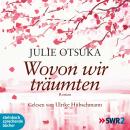 [German] - Wovon wir träumten (Ungekürzt) Audiobook