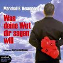 [German] - Was deine Wut dir sagen will (Ungekürzt) Audiobook
