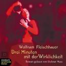 [German] - Drei Minuten mit der Wirklichkeit (Gekürzt) Audiobook