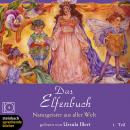 [German] - Das Elfenbuch - Naturgesiter aus aller Welt, Teil 1 (Ungekürzt) Audiobook