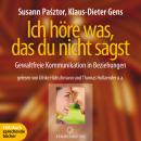[German] - Ich höre was, das du nicht sagst - Gewaltfreie Kommunikation in Beziehungen (Ungekürzt) Audiobook