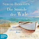 [German] - Die Stunde der Wale - Eine abenteuerliche Reise (Ungekürzt) Audiobook
