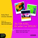 [German] - Die TUN nichts, die wollen nur SPIELEN! (Gekürzt) Audiobook