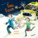 [German] - Toms Traum: Von Sehnsucht, Alpträumen und coolen Typen Audiobook