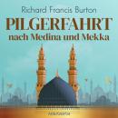 Pilgerfahrt nach Medina und Mekka Audiobook