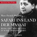 Safari ins Land der Massai: Reise der Bibi Bwana zum Kilimandscharo Audiobook