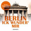 [German] - Berlin - Ick wunder' mir Audiobook