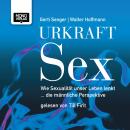 Urkraft Sex: Wie Sexualität unser Leben lenkt  ... die männliche Perspektive Audiobook