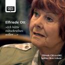 'Ich hätte mitschreiben sollen ...': Elfriede Ott erzählt Splitter ihres Lebens Audiobook