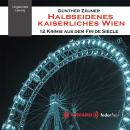 Halbseidenes Kaiserliches Wien Audiobook
