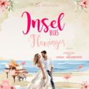 [German] - Inselblues & Flamingos: Romantische Rockstar Romance in der Karibik Audiobook