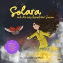 [German] - Solara und die verschwundene Sonne: Ein Hörspiel von Julia Müller Audiobook