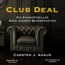 Club Deal: Ein Finanzthriller nach wahren Begebenheiten Audiobook