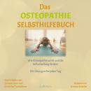 Das Osteopathie-Selbsthilfe-Buch: Wie Osteopathie wirkt und die Selbstheilung fördert. Mit Übungen f Audiobook