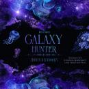 GALAXY HUNTER: Jenseits des Himmels Audiobook