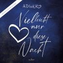 [German] - Vielleicht nur diese Nacht Audiobook