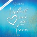 [German] - Vielleicht nur ein Traum Audiobook