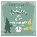 [German] - Eierlikör und Giftmischerei: Der zweite Fall für Loni und Anneliese Audiobook