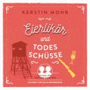 [German] - Eierlikör und Todesschüsse: Ein Fall für Loni und Anneliese Audiobook