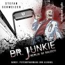 [German] - Dr. Junkie - Berlin im Rausch: Band 1: Psychopharmaka und Alkohol Audiobook