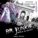 [German] - Dr. Junkie - Berlin im Rausch: Band 2: Ecstasy Audiobook
