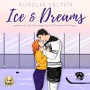 [German] - Ice & Dreams: Spicy Hockey Romance - Boston Badgers, Sports & Romance, Band 1 (ungekürzt) Audiobook