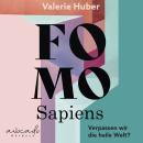 [German] - FOMO Sapiens - Verpassen wir die heile Welt?: 34 Fragen, die mich nachts wachhalten | pos Audiobook